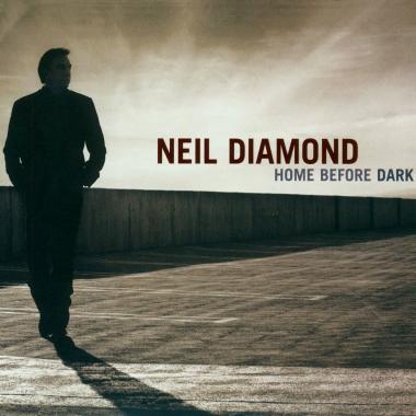 Neil Diamond -  Home Before Dark